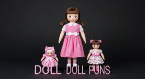 Doll Puns