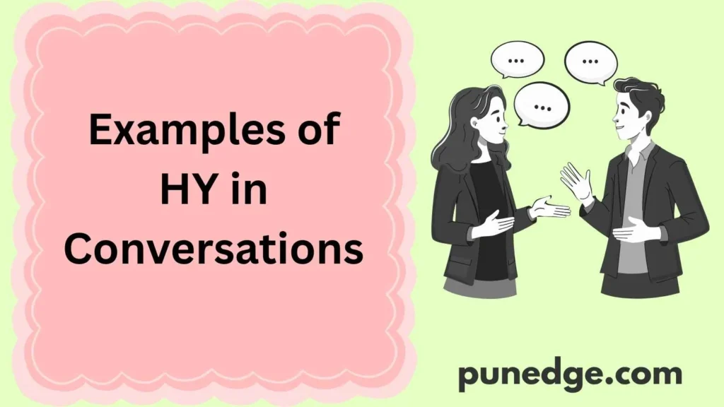 Examples of HY in Conversations