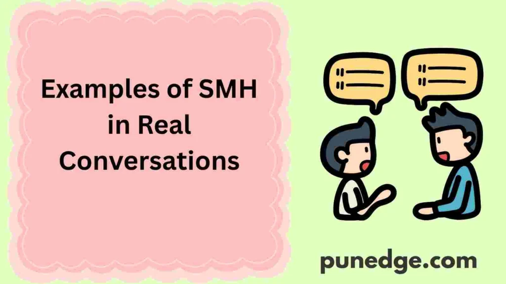 Examples of SMH in Real Conversations