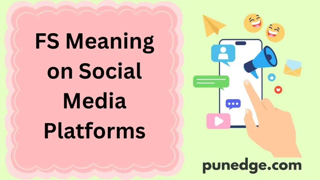 FS Meaning on Social Media Platforms