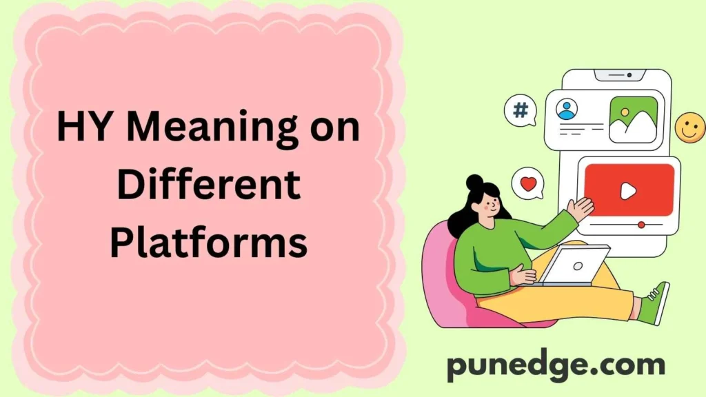 HY Meaning on Different Platforms