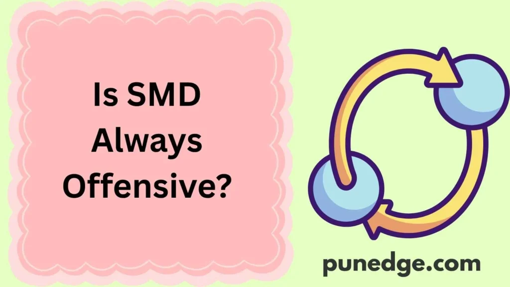 Is SMD Always Offensive?