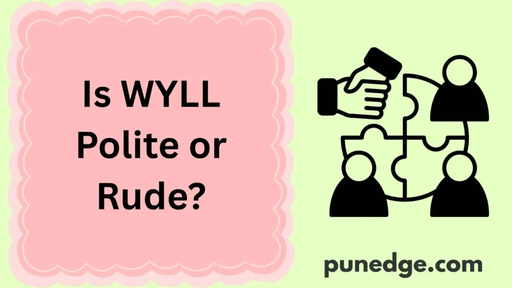 Is WYLL Polite or Rude?