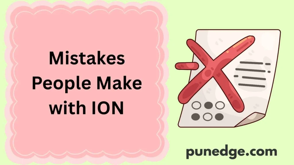 Mistakes People Make with ION