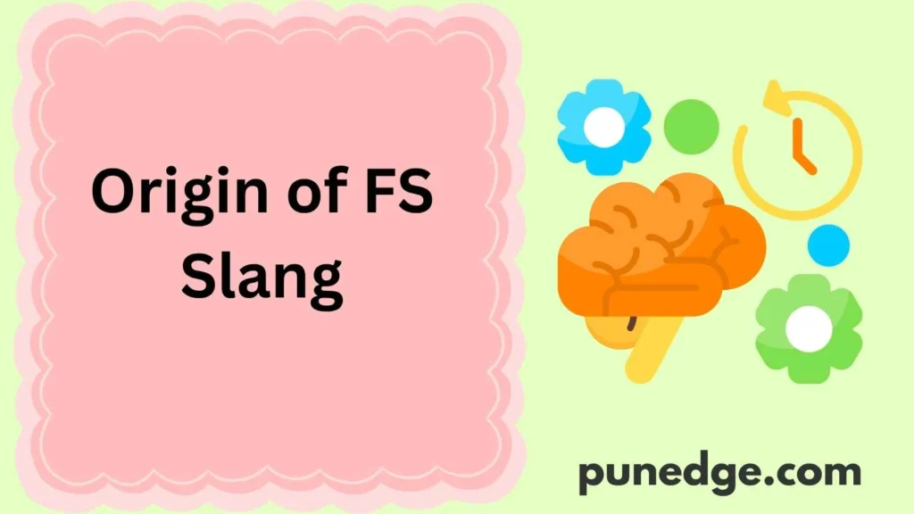 Origin of FS Slang