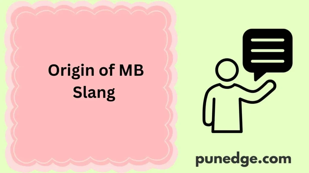 Origin of MB Slang 