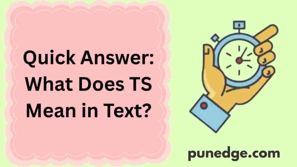 Quick Answer: What Does TS Mean in Text?
