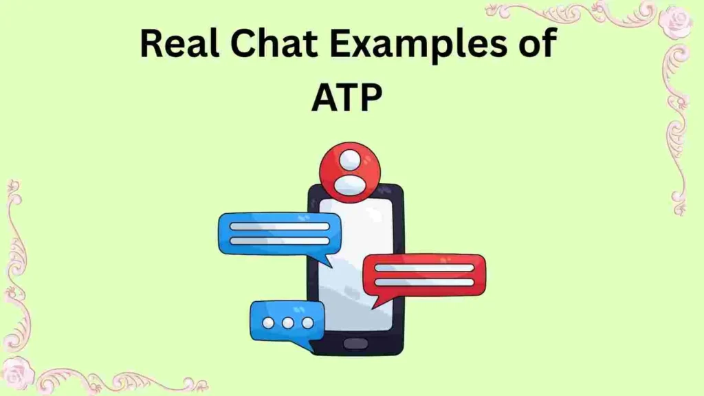 Real Chat Examples of ATP