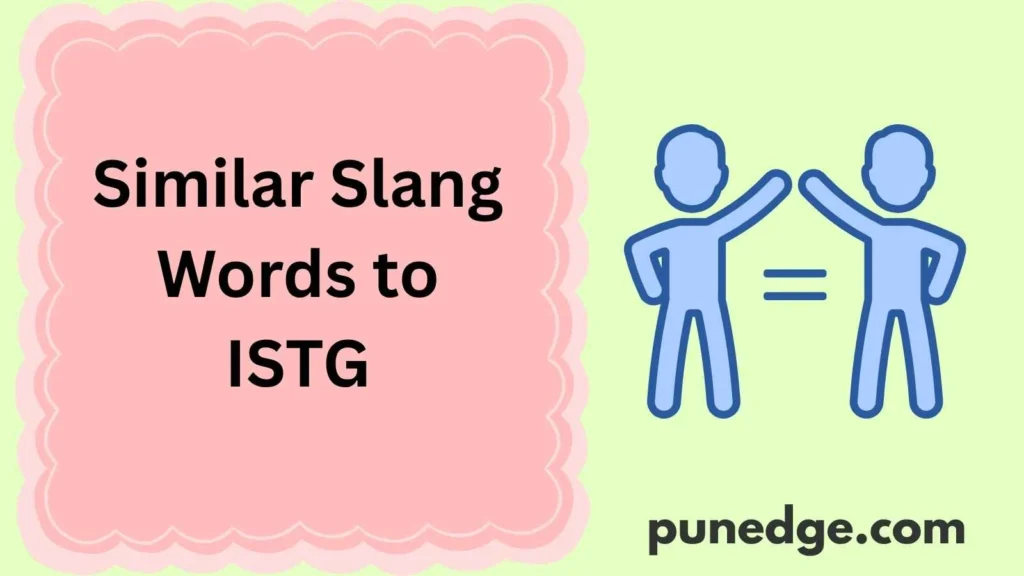 Similar Slang Words to ISTG
