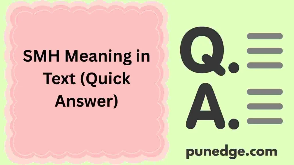 SMH Meaning in Text (Quick Answer)