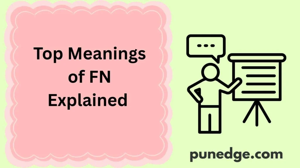 Top Meanings of FN Explained 