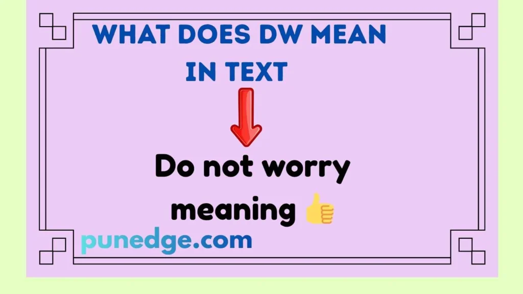 What Does DW Mean in Text