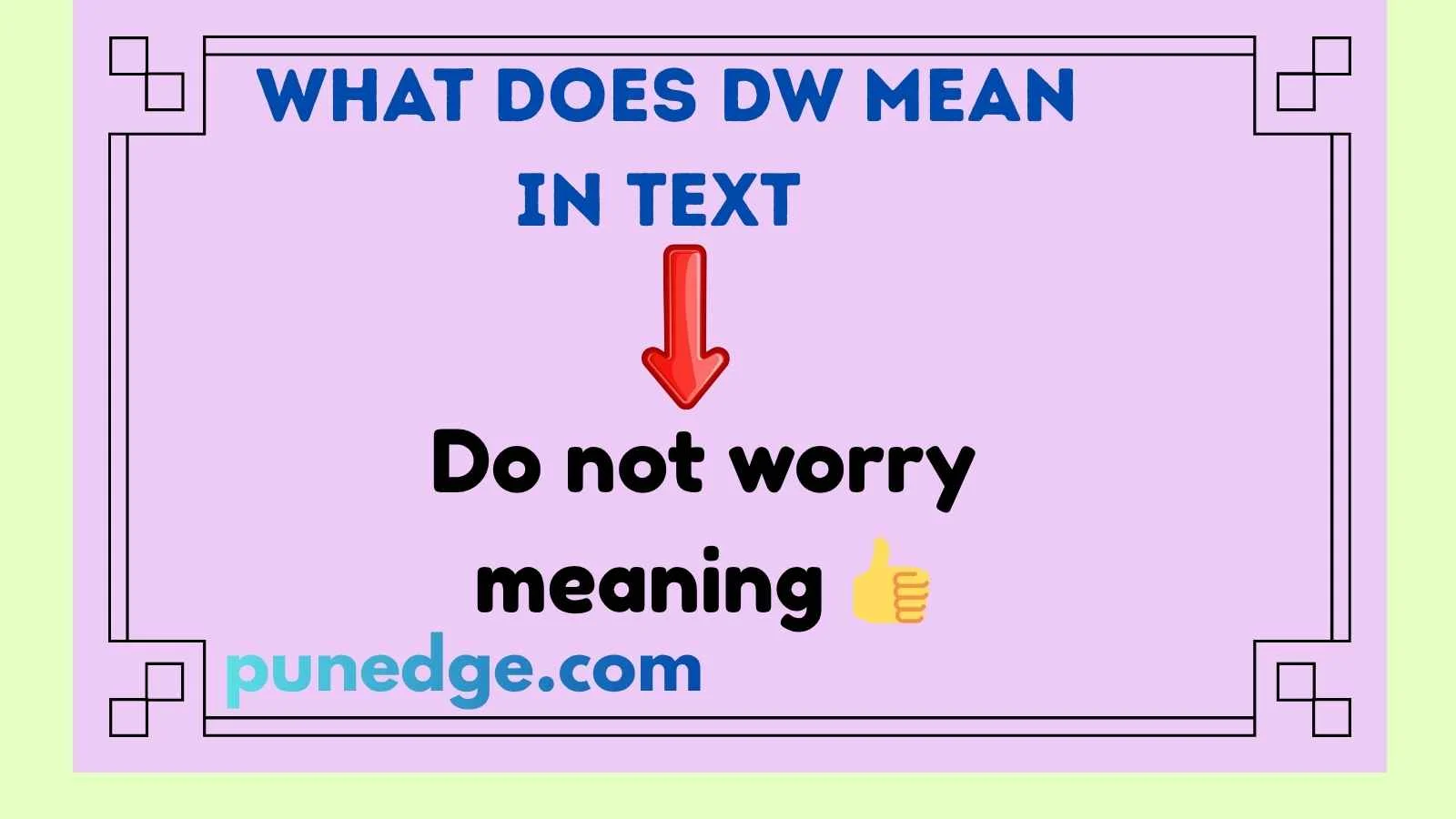 What Does DW Mean in Text