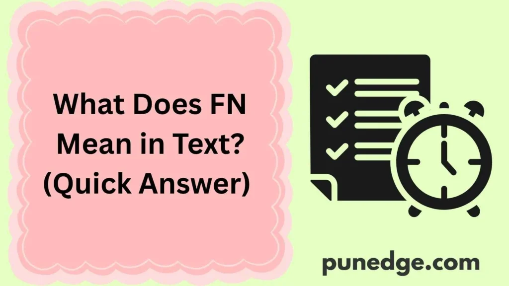 What Does FN Mean in Text? (Quick Answer) 