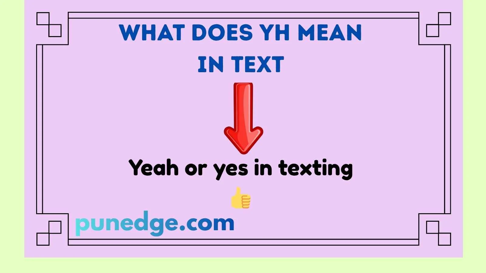 What Does YH Mean in Text