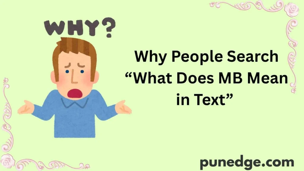 Why People Search “What Does MB Mean in Text” 