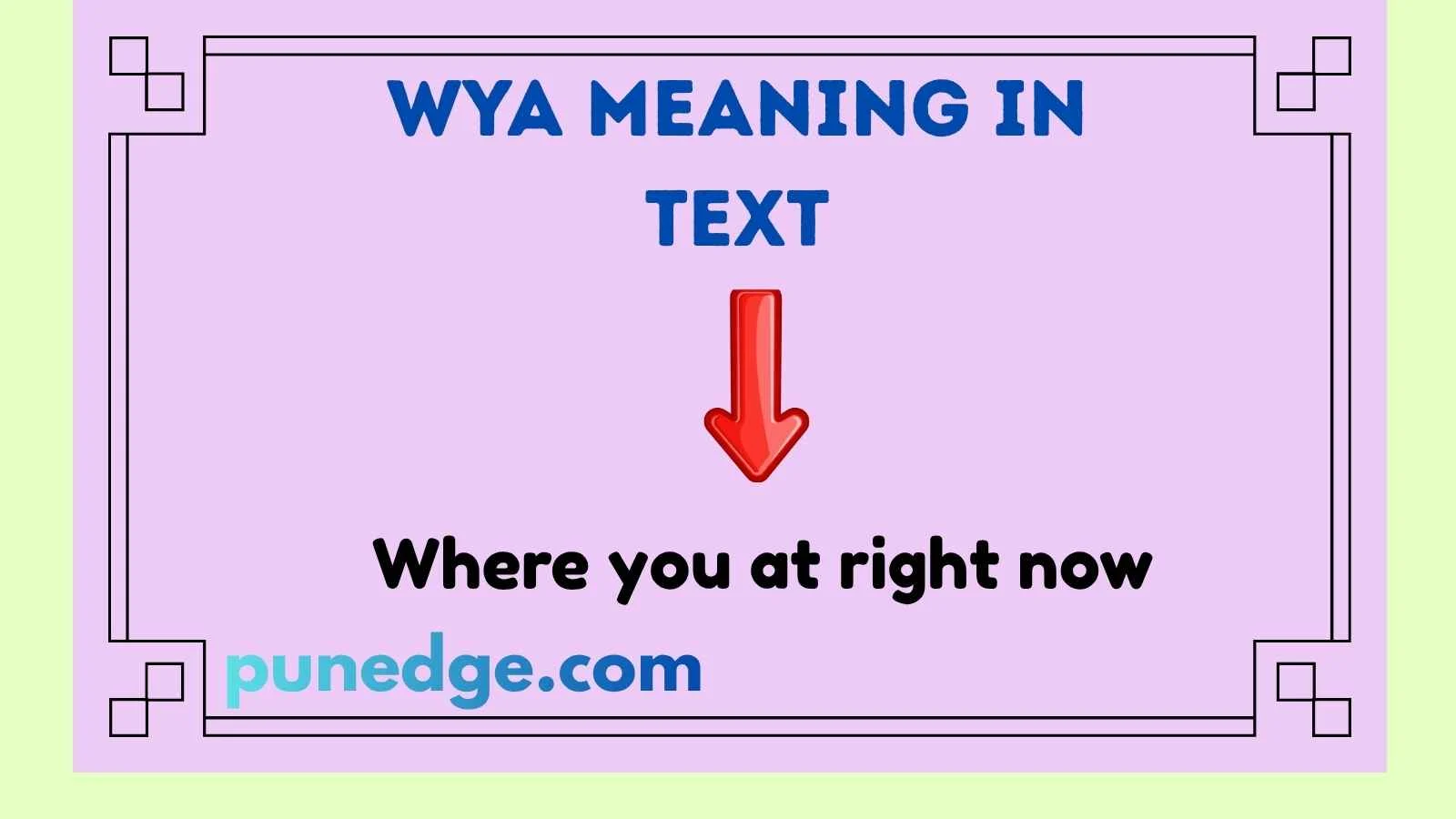 WYA Meaning in Text