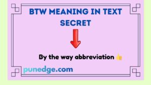 BTW Meaning in Text Secret