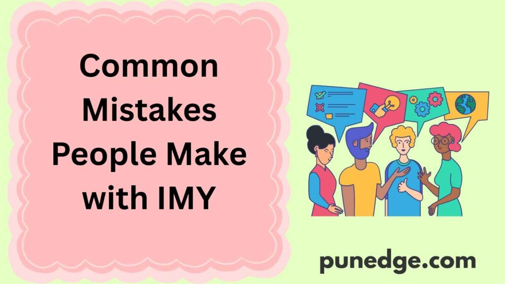 Common Mistakes People Make with IMY