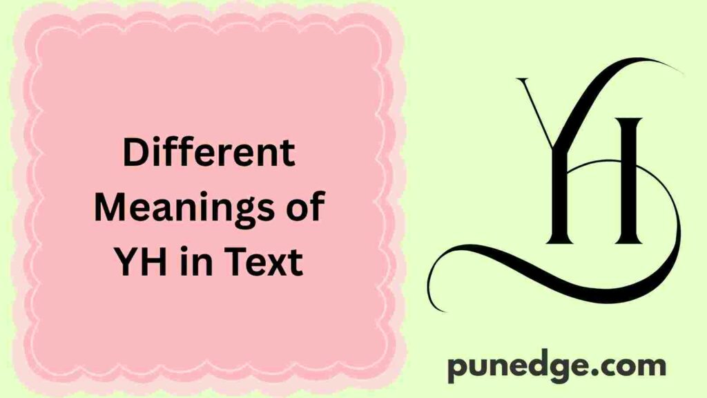 Different Meanings of YH in Text