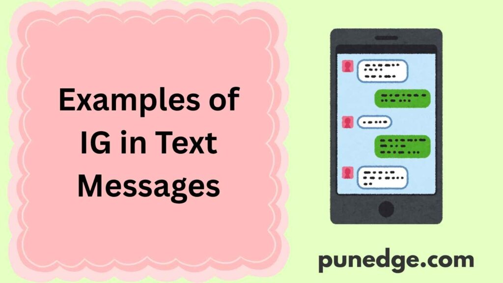 Examples of IG in Text Messages