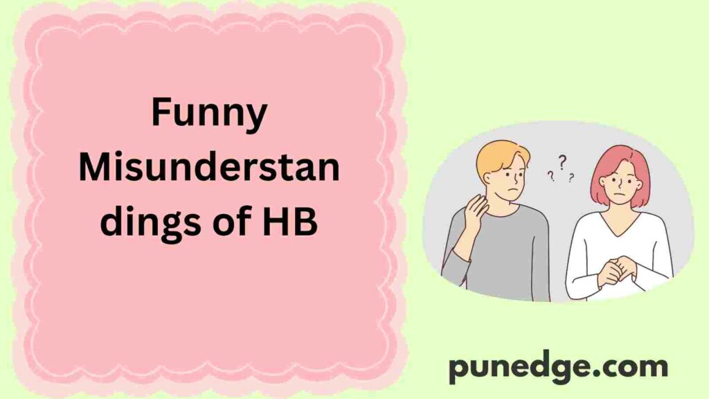 Funny Misunderstandings of HB
