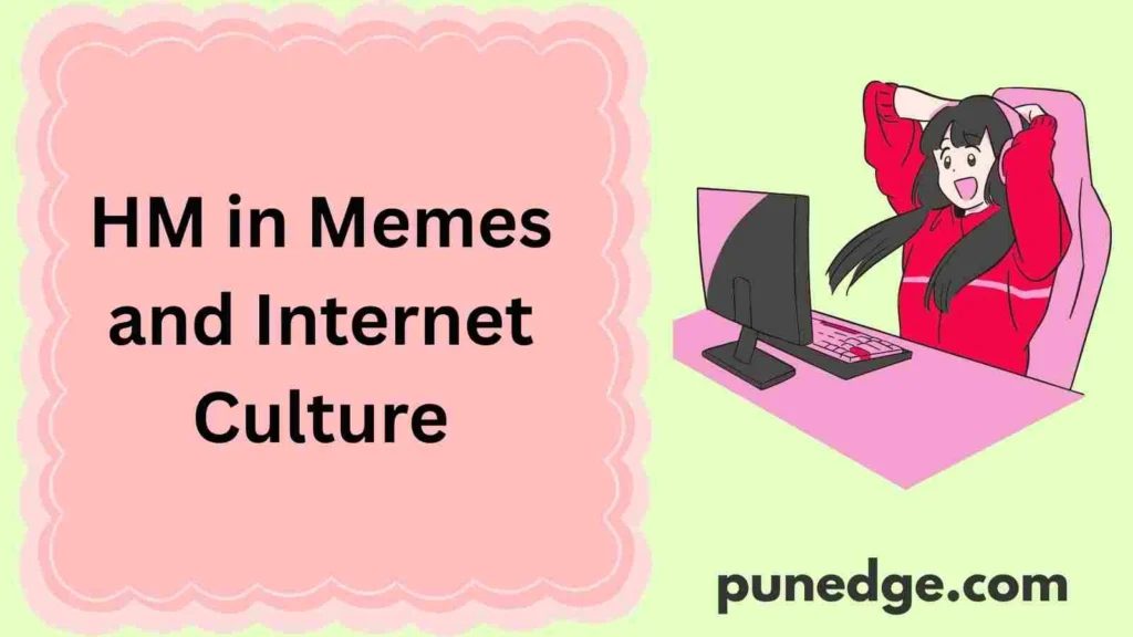 HM in Memes and Internet Culture