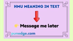 HMU Meaning in Text