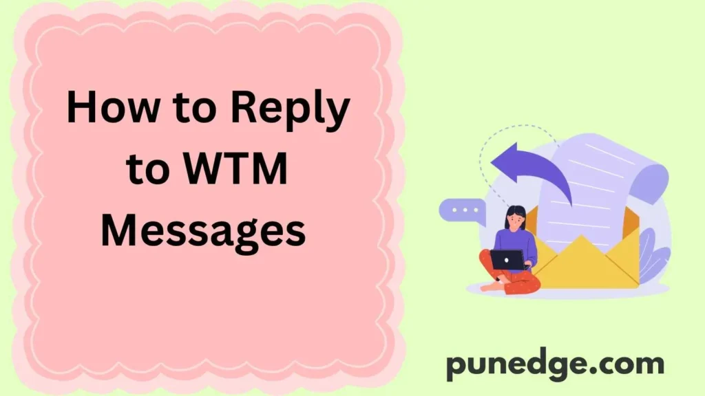How to Reply to WTM Messages 