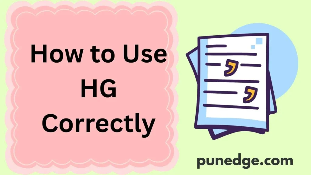 How to Use HG Correctly
