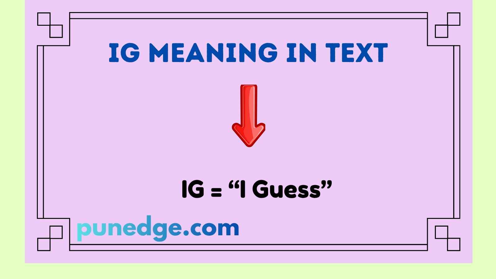 IG Meaning in Text