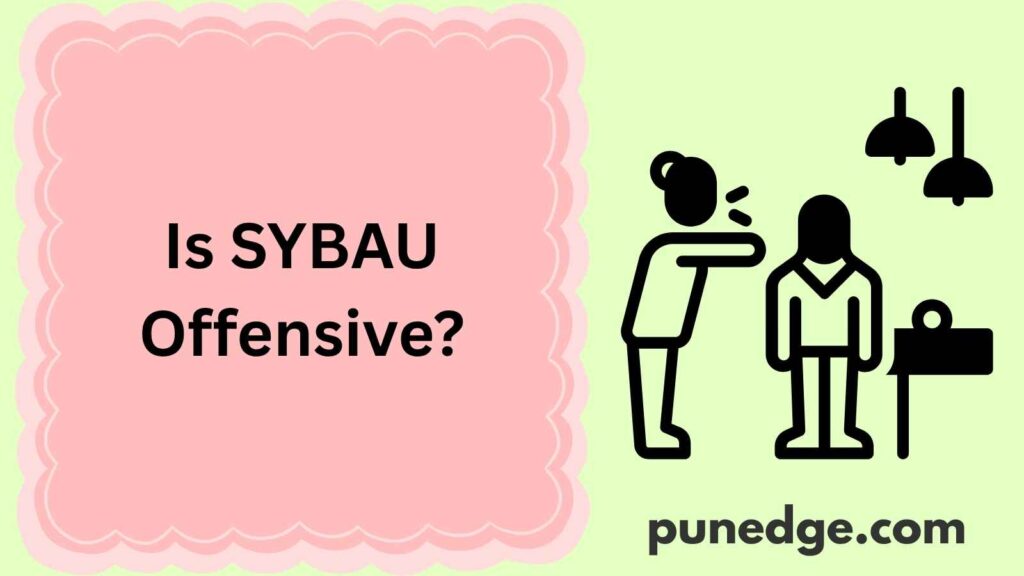 Is SYBAU Offensive?