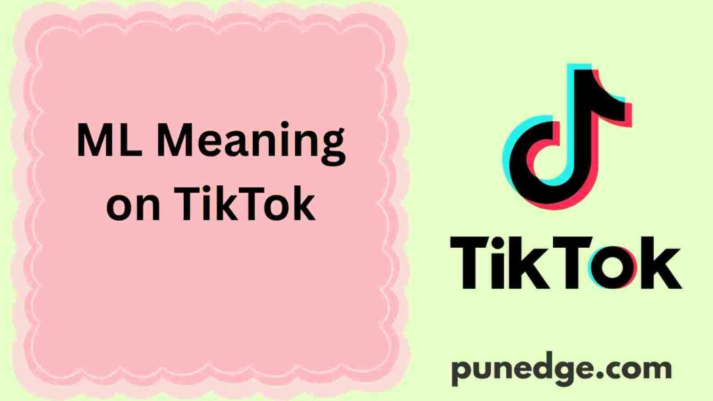 ML Meaning on TikTok