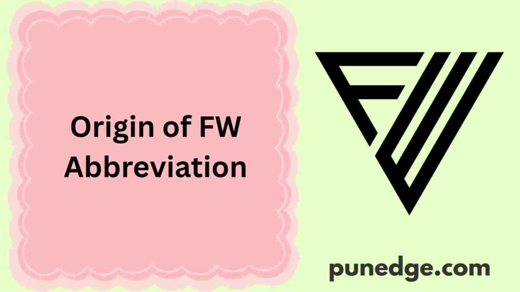 Origin of FW Abbreviation