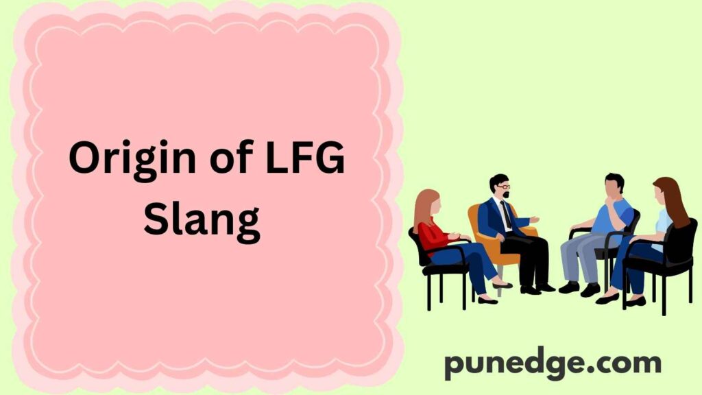 Origin of LFG Slang