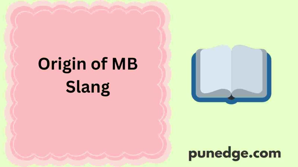 Origin of MB Slang