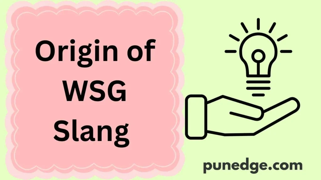 Origin of WSG Slang 