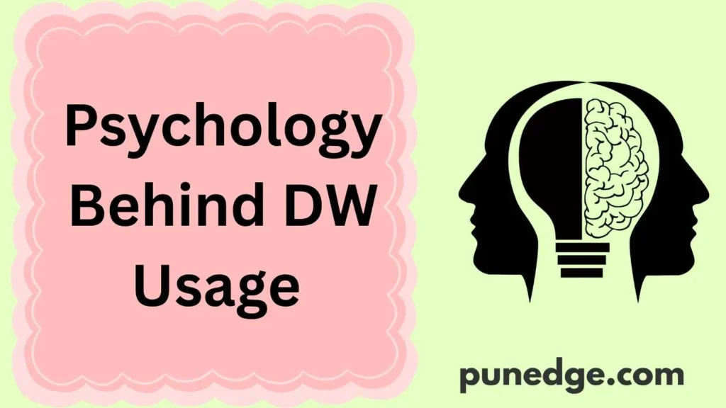 Psychology Behind DW Usage 