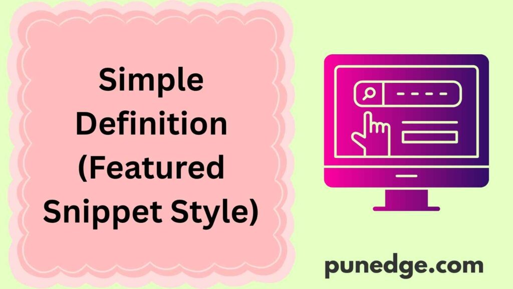 Simple Definition (Featured Snippet Style)