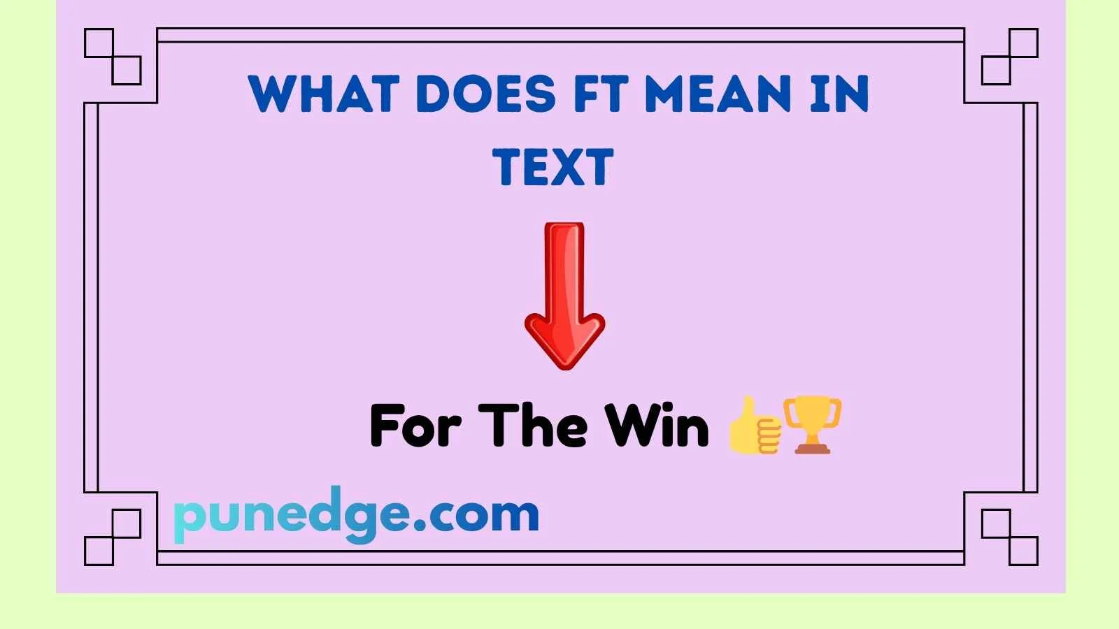 What Does FT Mean in Text