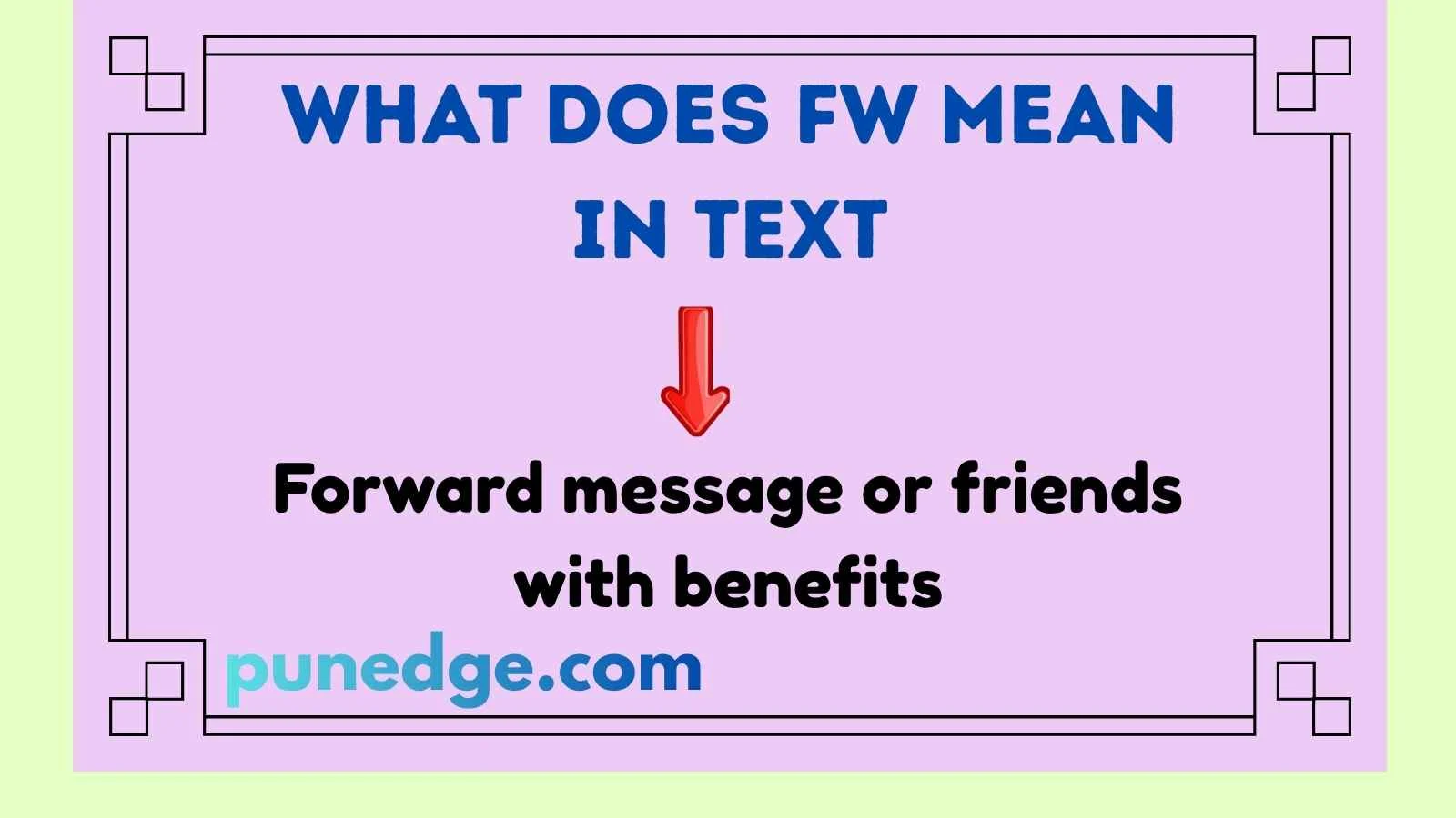 What Does FW Mean in Text