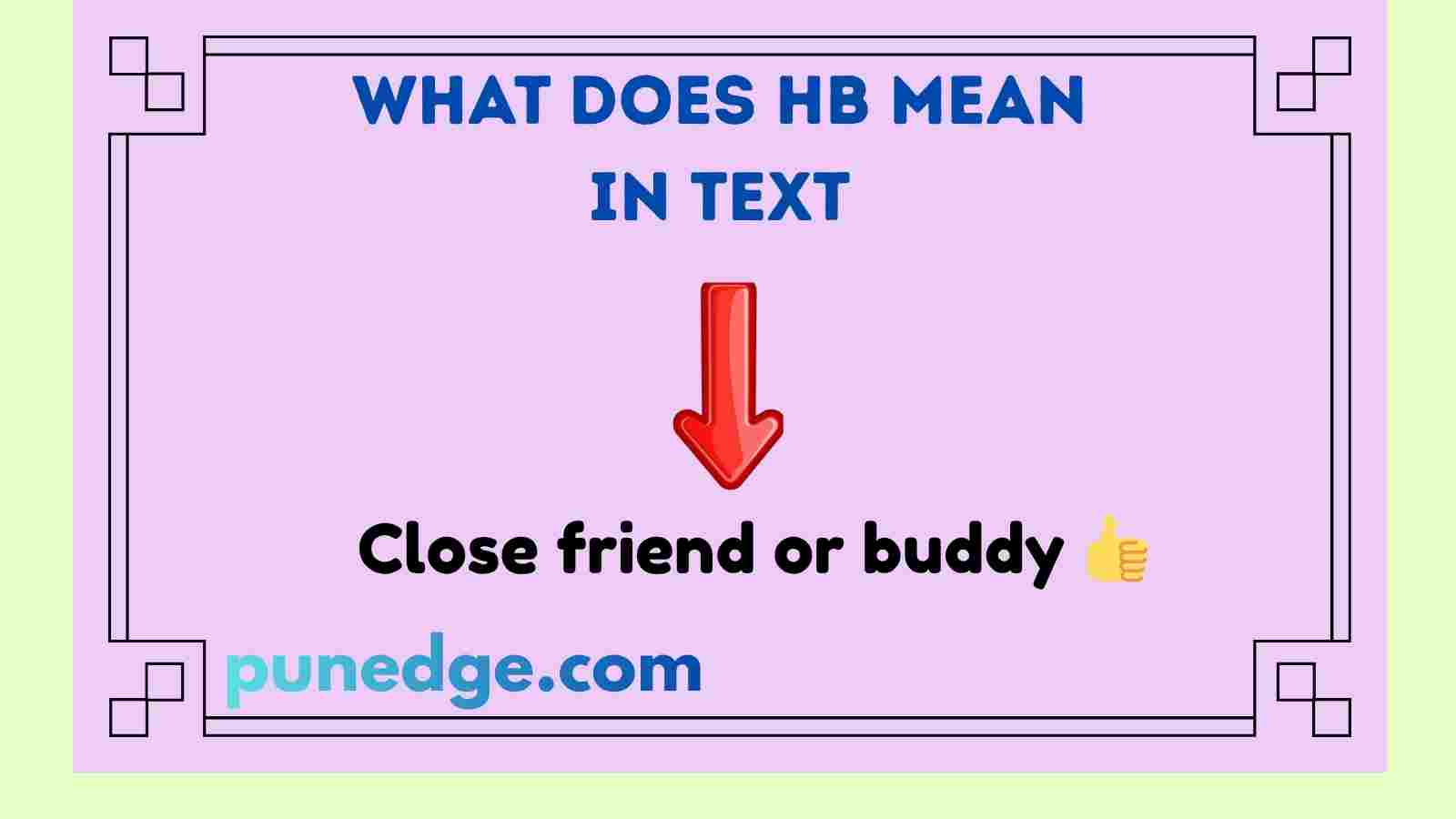 What Does HB Mean in Text