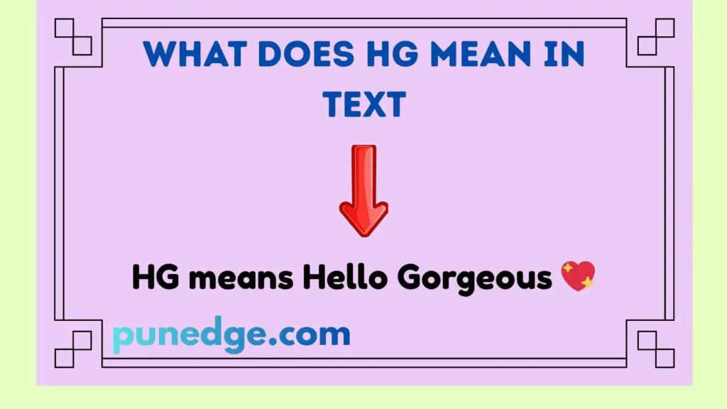 What Does HG Mean in Text