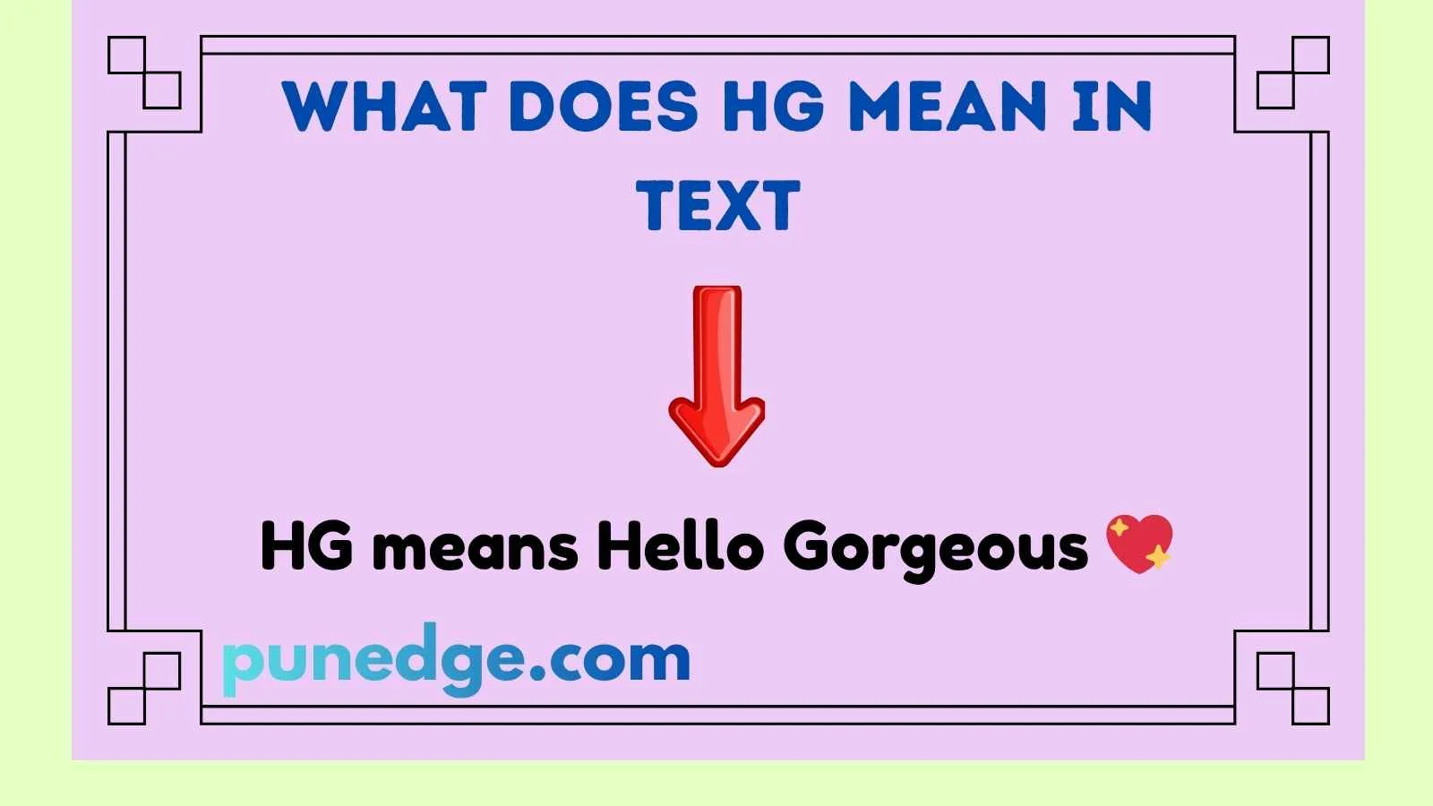 What Does HG Mean in Text