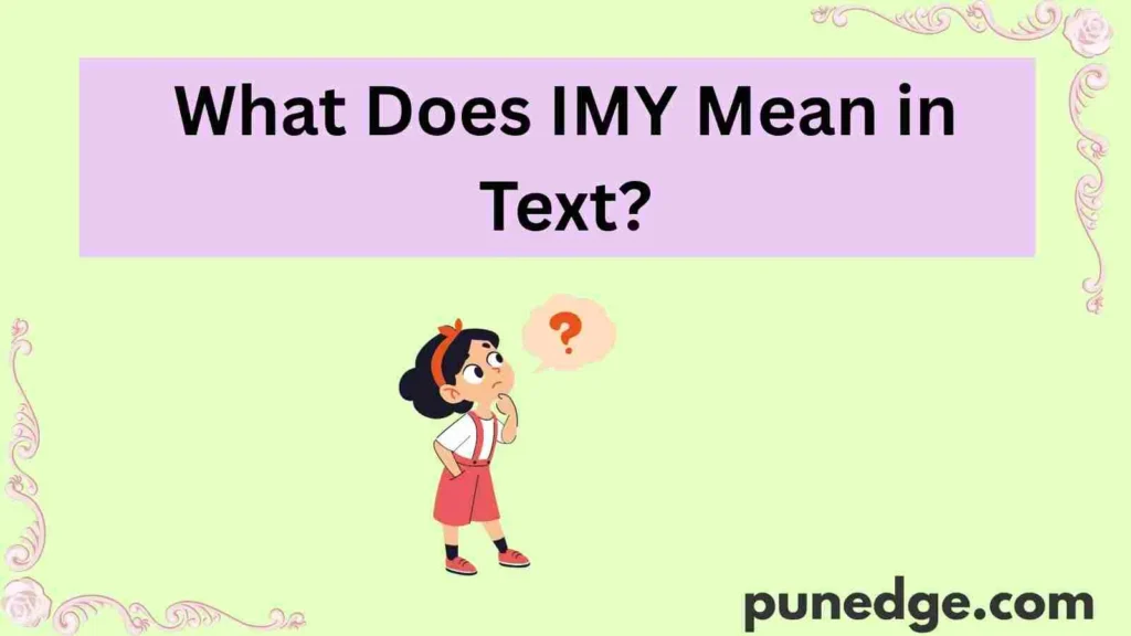 What Does IMY Mean in Text?