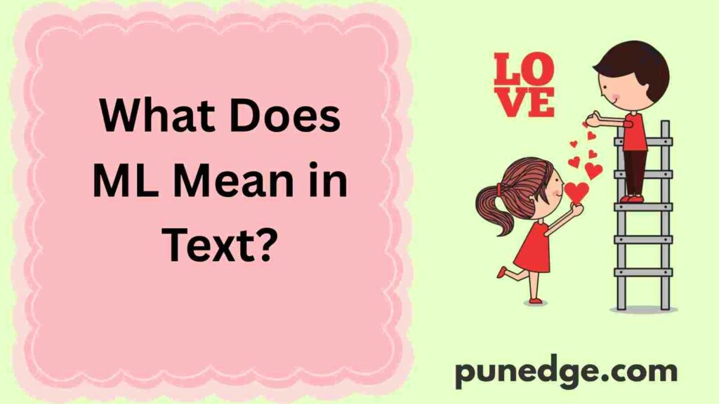 What Does ML Mean in Text?