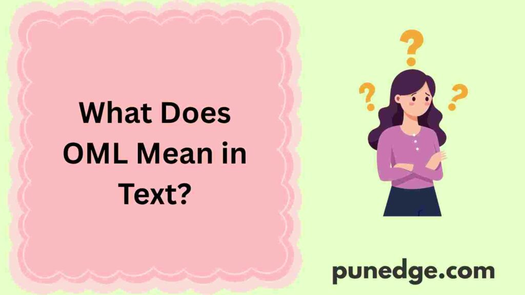What Does OML Mean in Text?