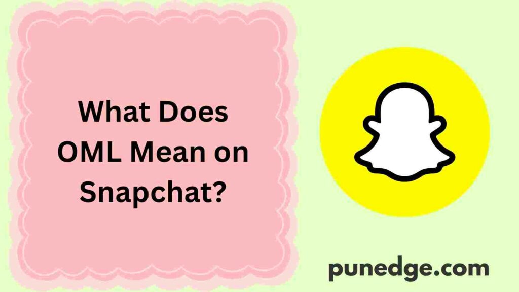 What Does OML Mean on Snapchat?