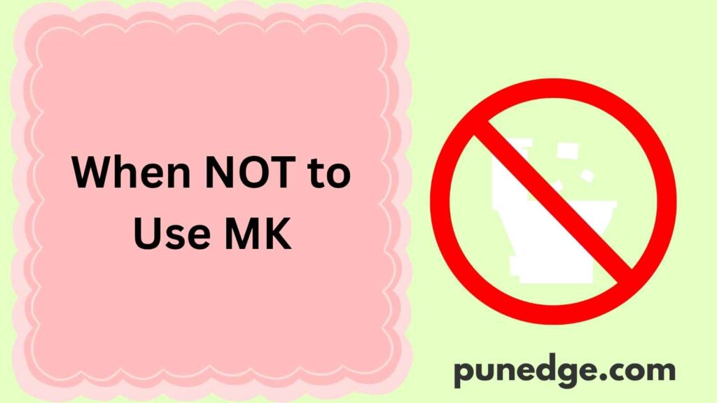 When NOT to Use MK