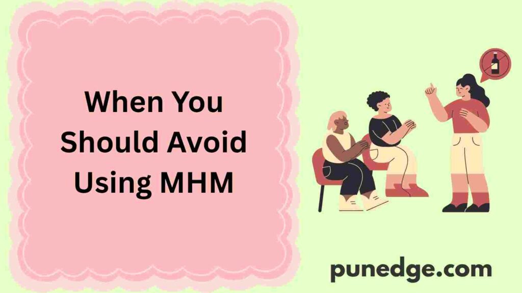 When You Should Avoid Using MHM